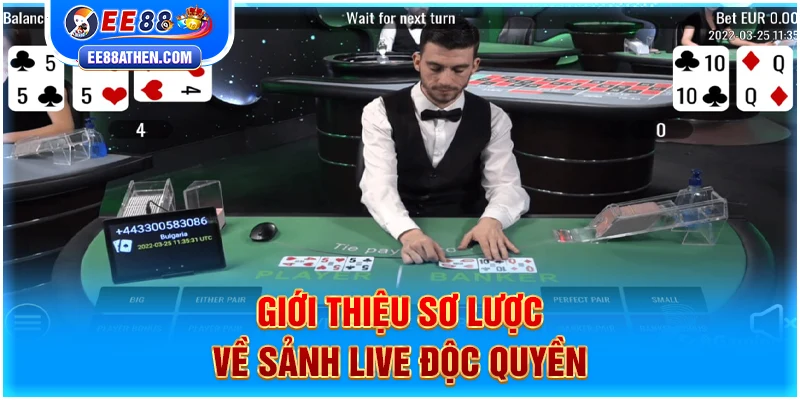 Giới thiệu sơ lược về sảnh Live độc quyền